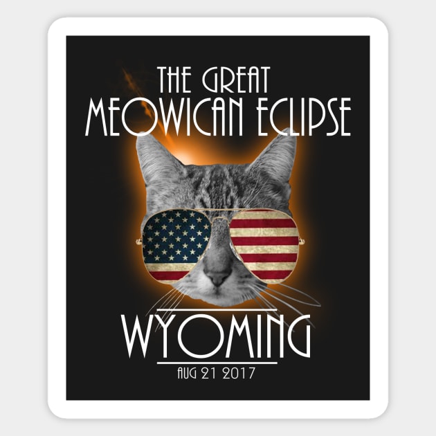 The Great Meowican Eclipse Shirt - Total Eclipse Shirt, Totality WYOMING Shirt, Solar Eclipse 2017 Merchandise, The Great American Eclipse T-Shirt T-Shirt T-Shirt T-Shirt Sticker by BlueTshirtCo